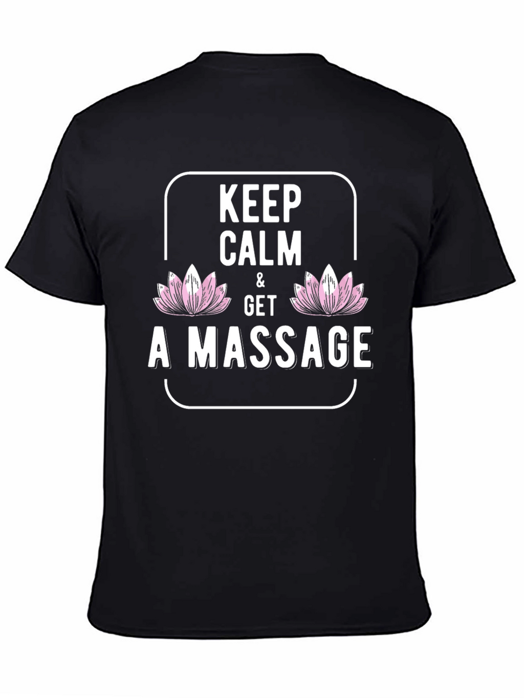 Keep Calm & Get A Massage T-Shirt