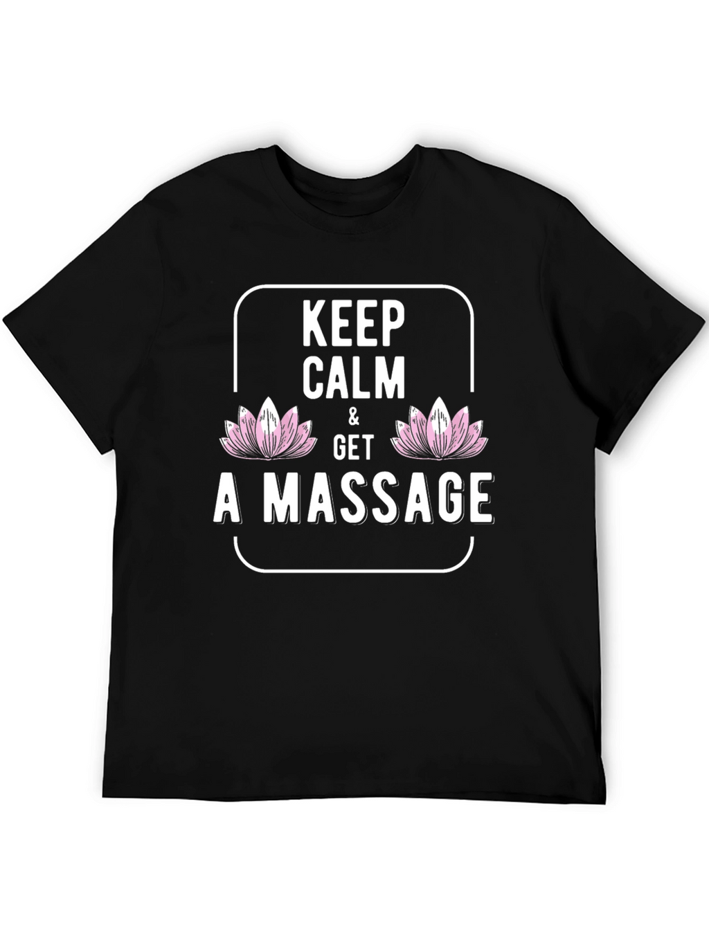 Keep Calm & Get A Massage T-Shirt