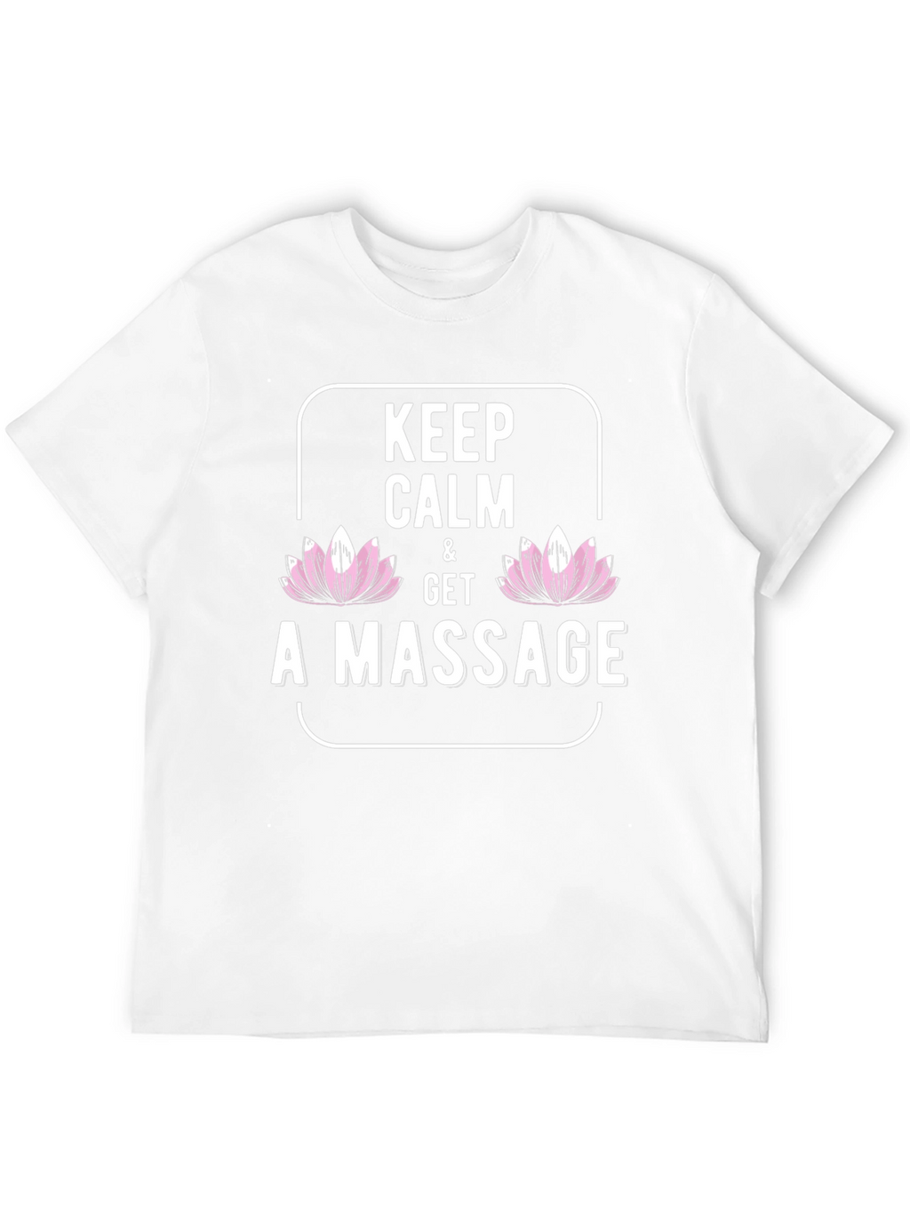 Keep Calm & Get A Massage T-Shirt