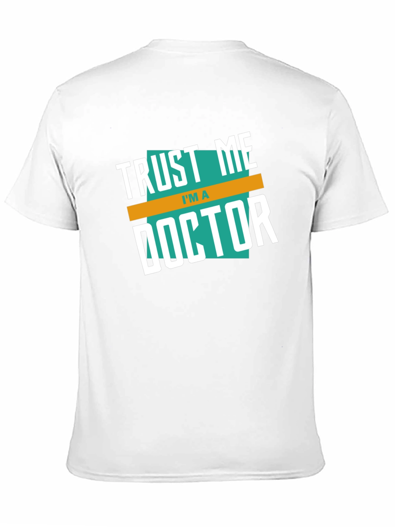 Trust Me Im A Doctor Graphic T-Shirt