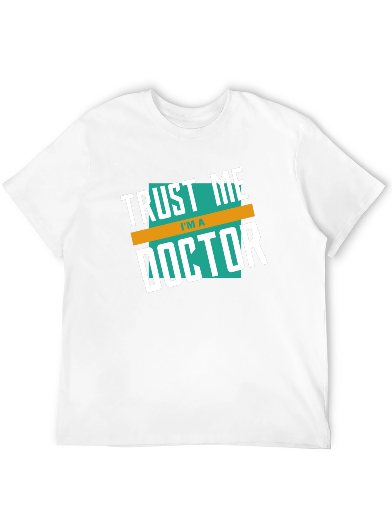 Trust Me Im A Doctor Graphic T-Shirt