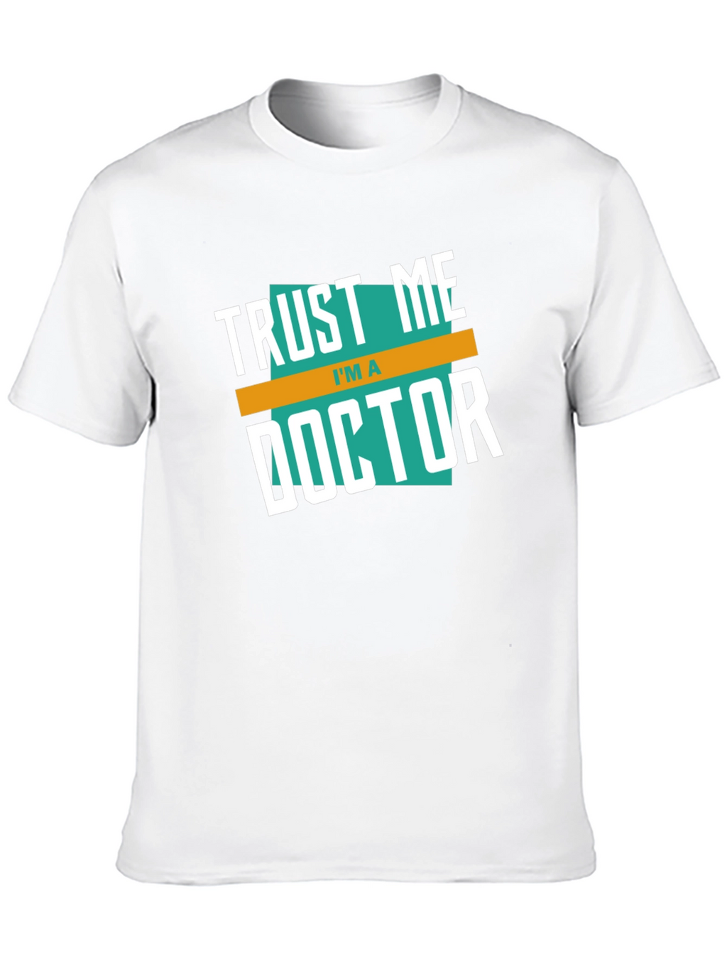 Trust Me Im A Doctor Graphic T-Shirt