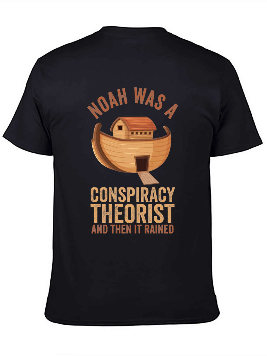 Noah Was A Conspiracy Theorist T-Shirt