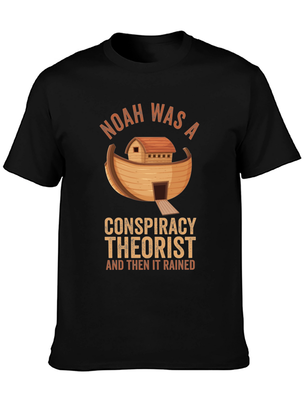 Noah Was A Conspiracy Theorist T-Shirt