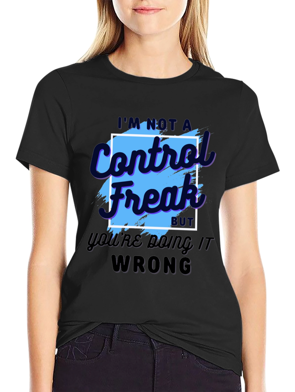 Control Freak T-Shirt - Funny Sarcastic Tee