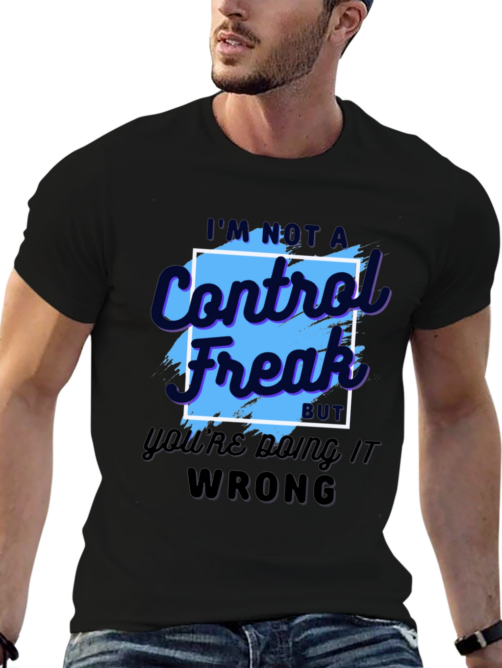 Control Freak T-Shirt - Funny Sarcastic Tee