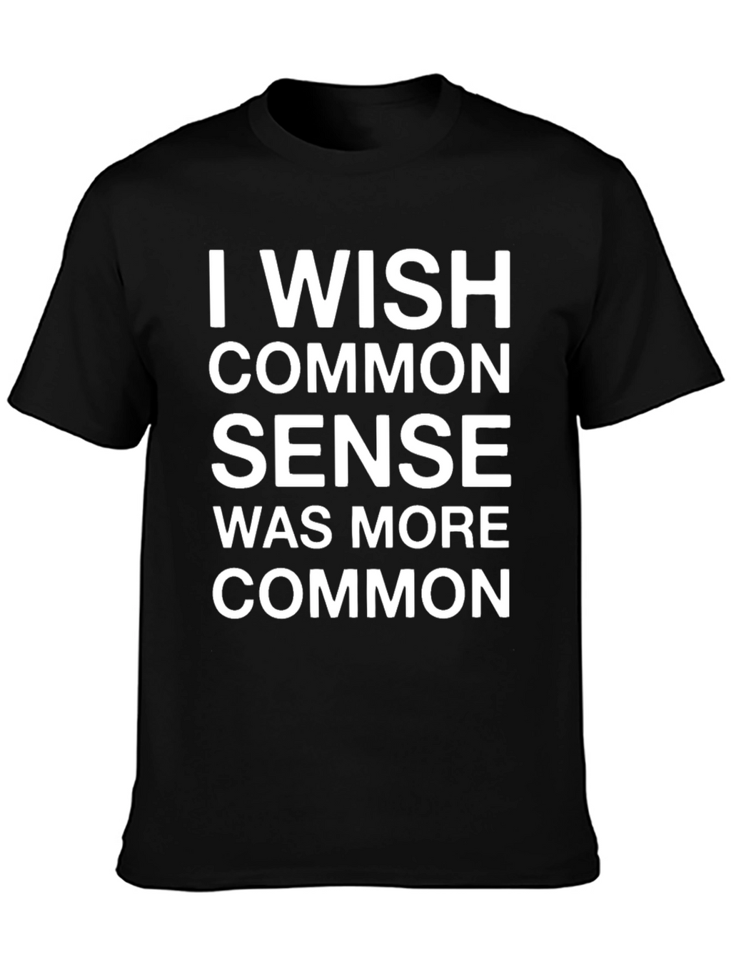 Funny I Wish Common Sense Graphic Tee - Black