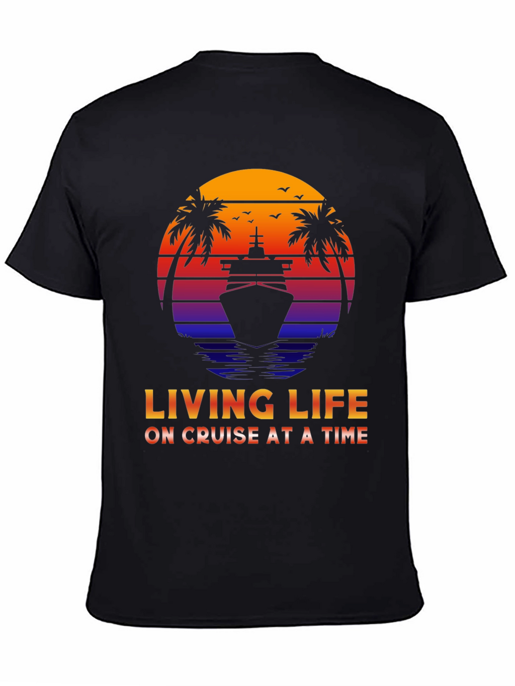 Living Life on Cruise at a Time T-Shirt
