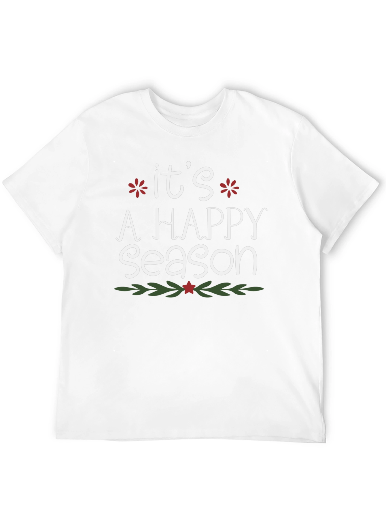 Its A Happy Season Holiday T-Shirt