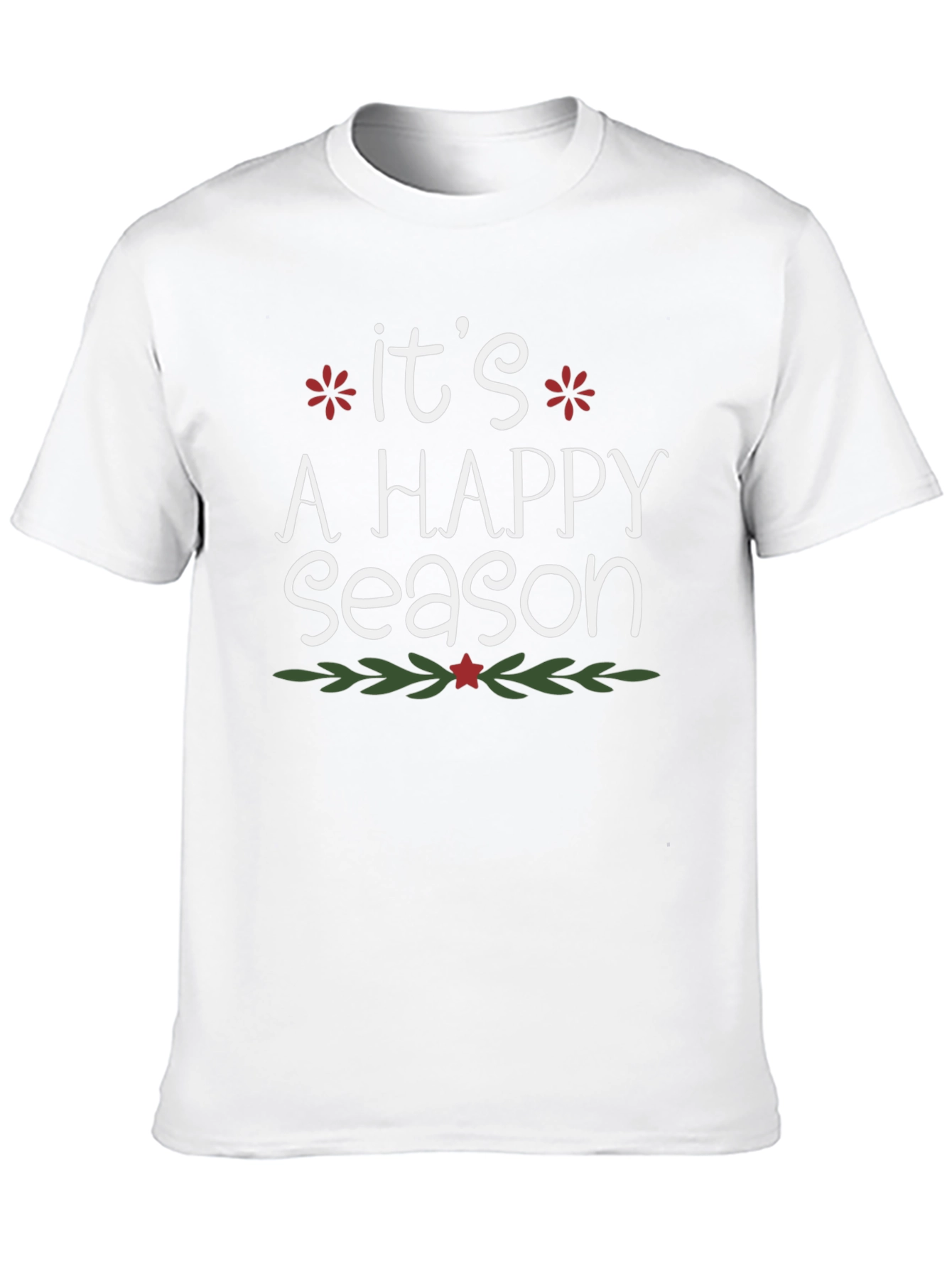 Its A Happy Season Holiday T-Shirt