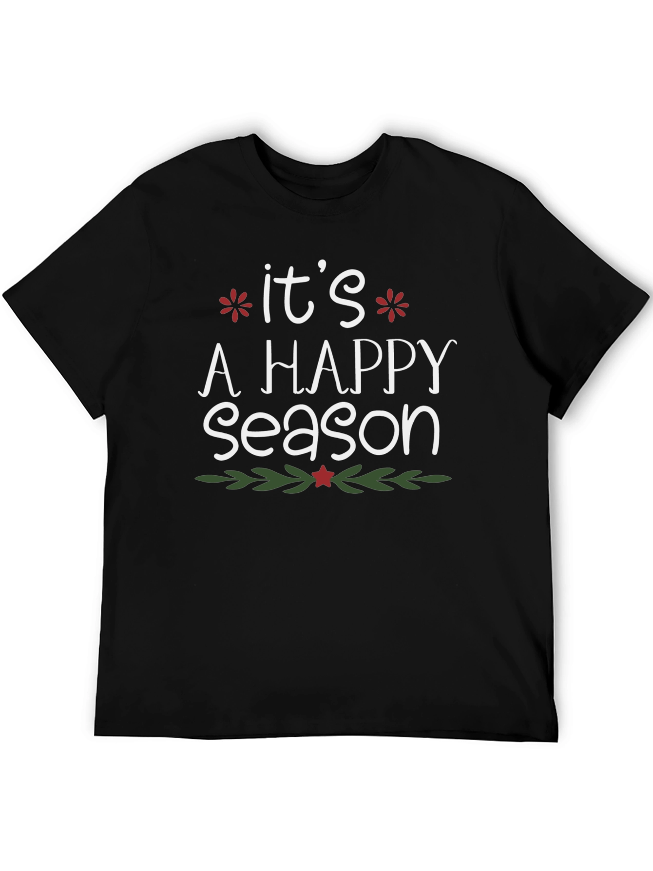 Its A Happy Season Holiday T-Shirt