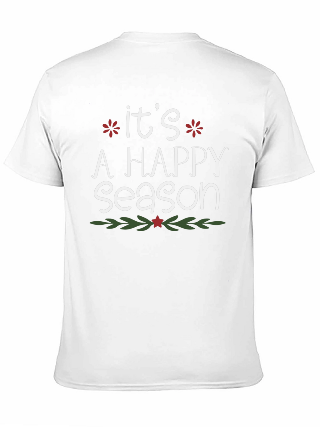 Its A Happy Season Holiday T-Shirt