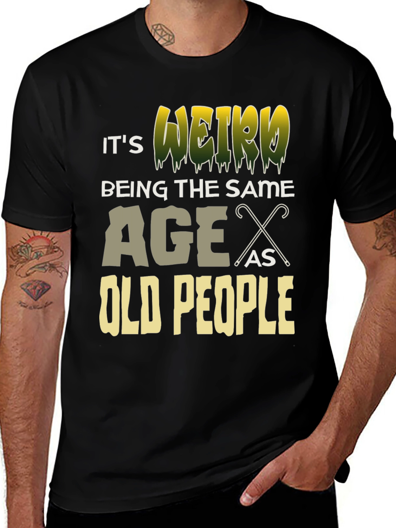 Its Weird Being The Same Age As Old People T-Shirt
