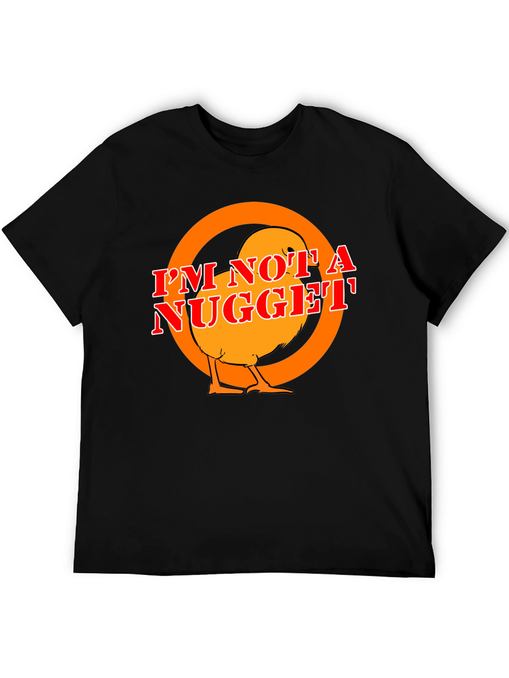 Im Not A Nugget T-Shirt - Funny Chicken Tee