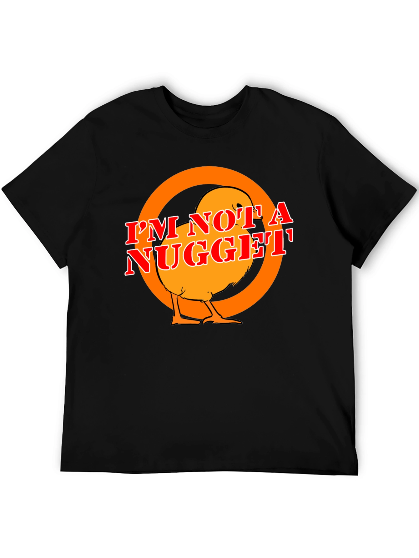 Im Not A Nugget T-Shirt - Funny Chicken Tee