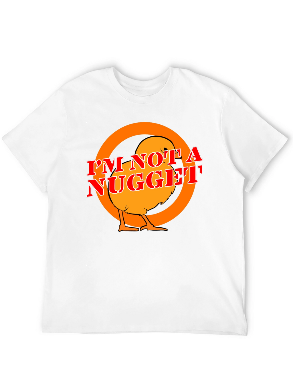 Im Not A Nugget T-Shirt - Funny Chicken Tee