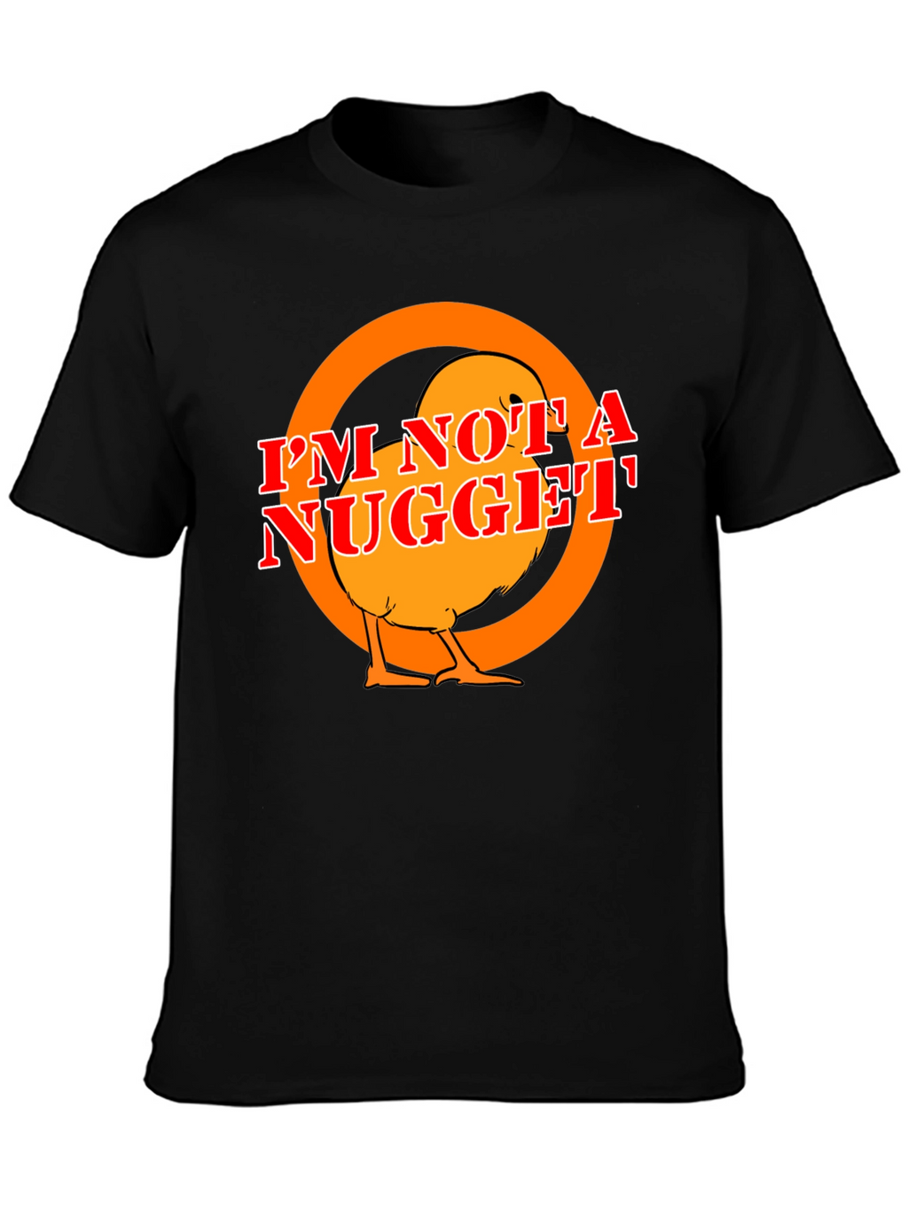 Im Not A Nugget T-Shirt - Funny Chicken Tee