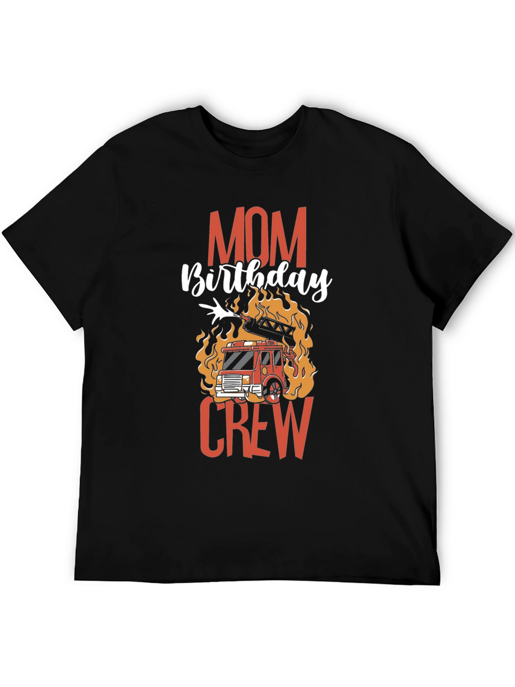 Mom Birthday Firetruck Crew Graphic T-Shirt
