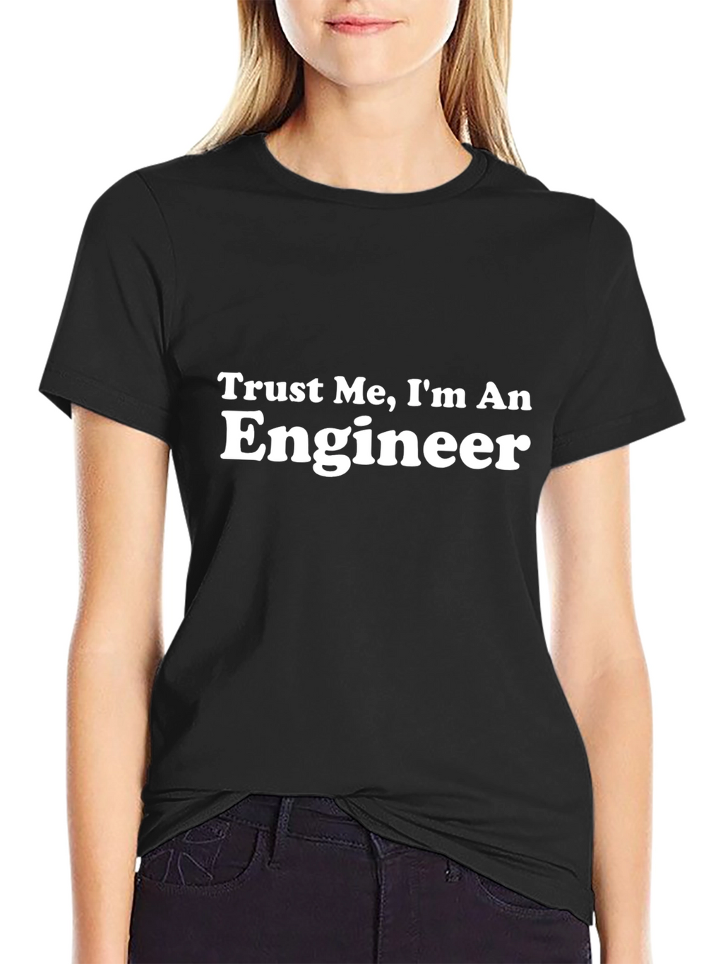Trust Me Im An Engineer - Black T-Shirt