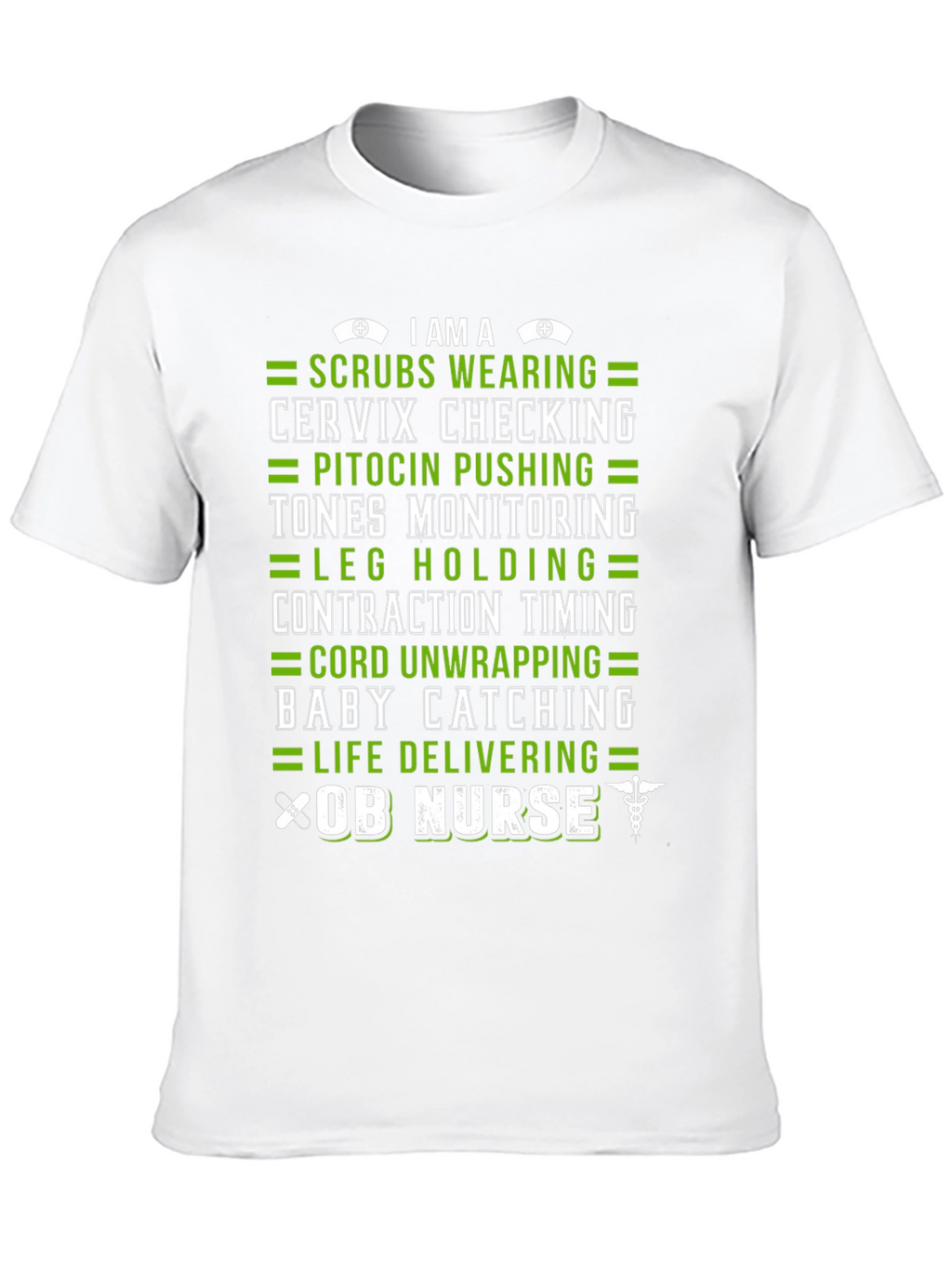 OB Nurse T-Shirt - Scrubs Baby Catching Life Delivering