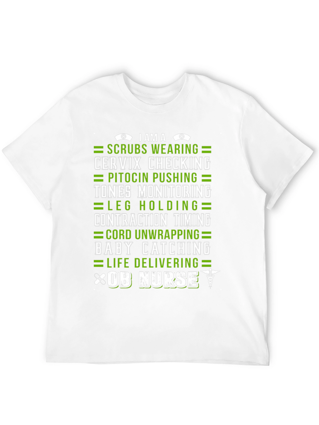 OB Nurse T-Shirt - Scrubs Baby Catching Life Delivering