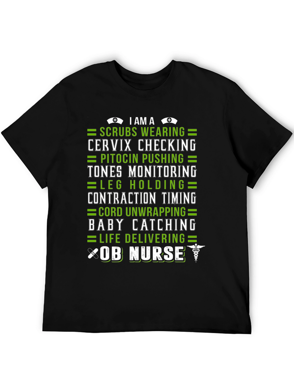 OB Nurse T-Shirt - Scrubs Baby Catching Life Delivering