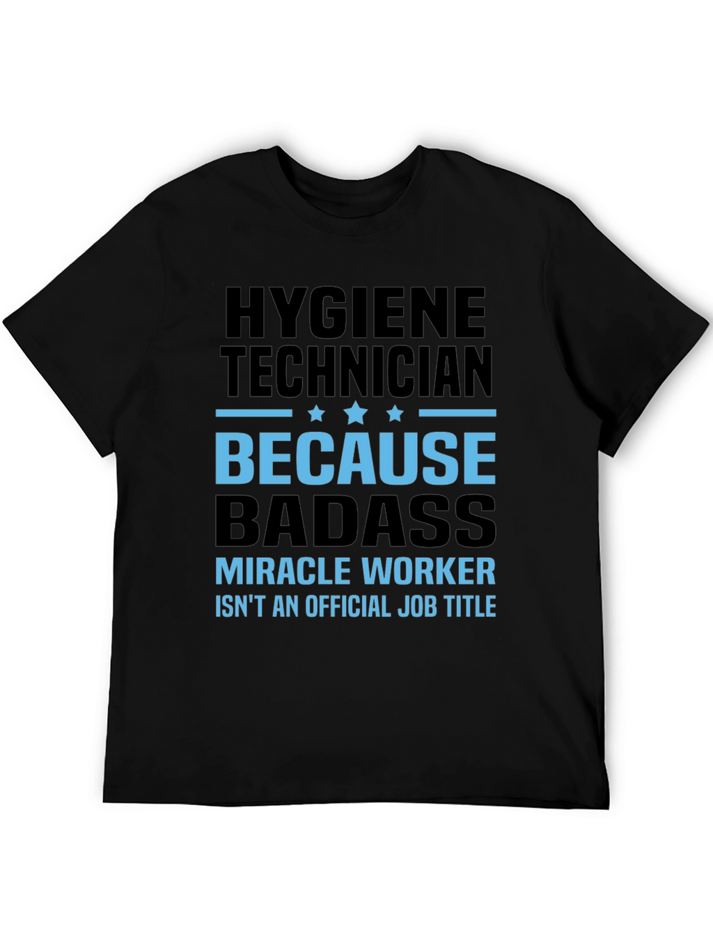 Hygiene Technician Badass T-Shirt