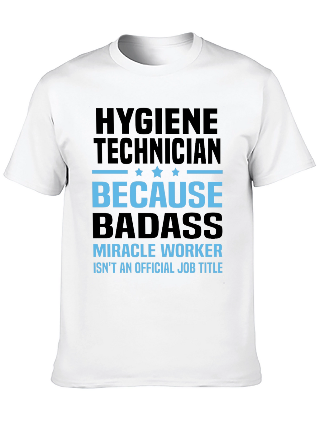 Hygiene Technician Badass T-Shirt
