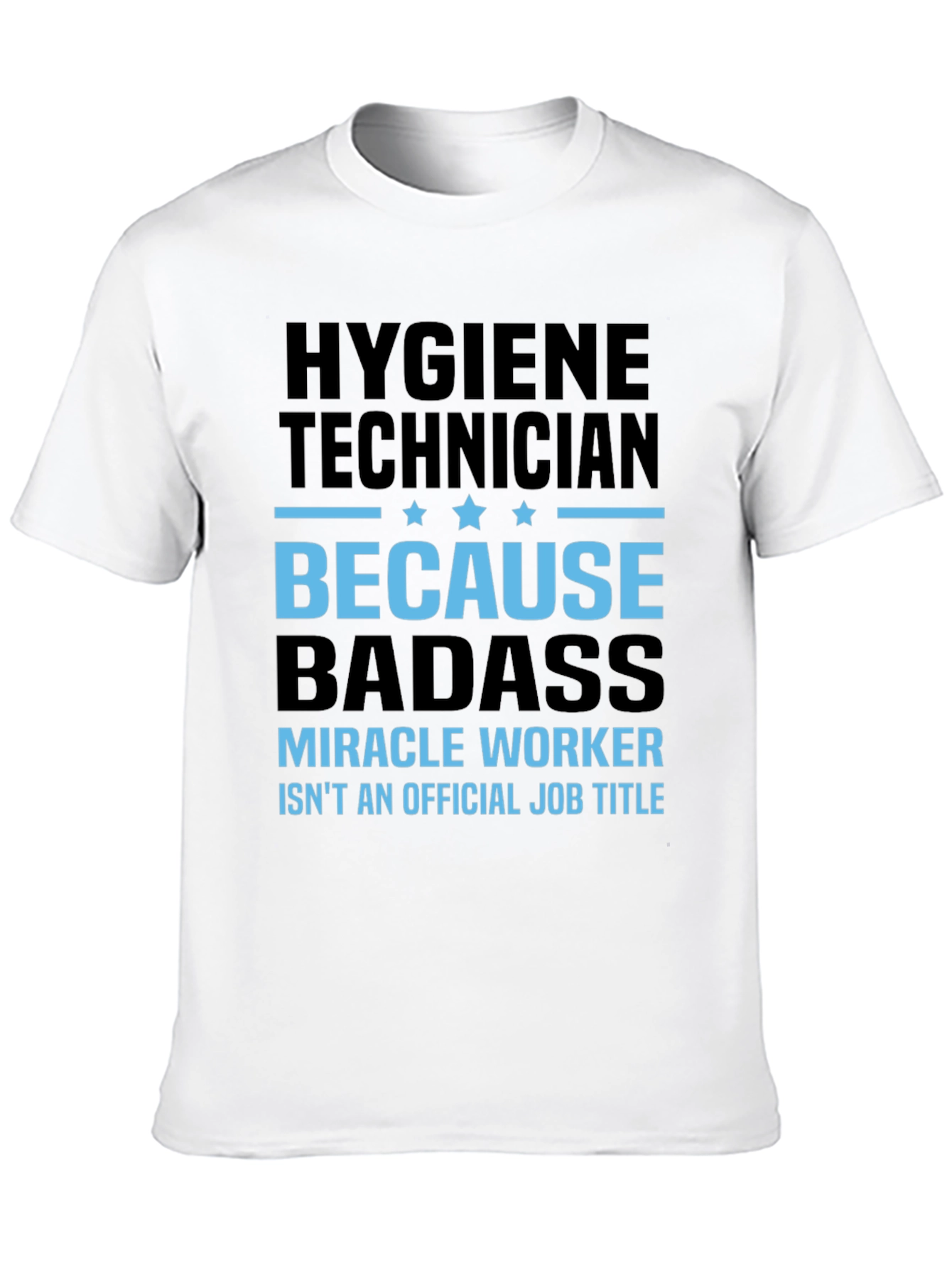 Hygiene Technician Badass T-Shirt