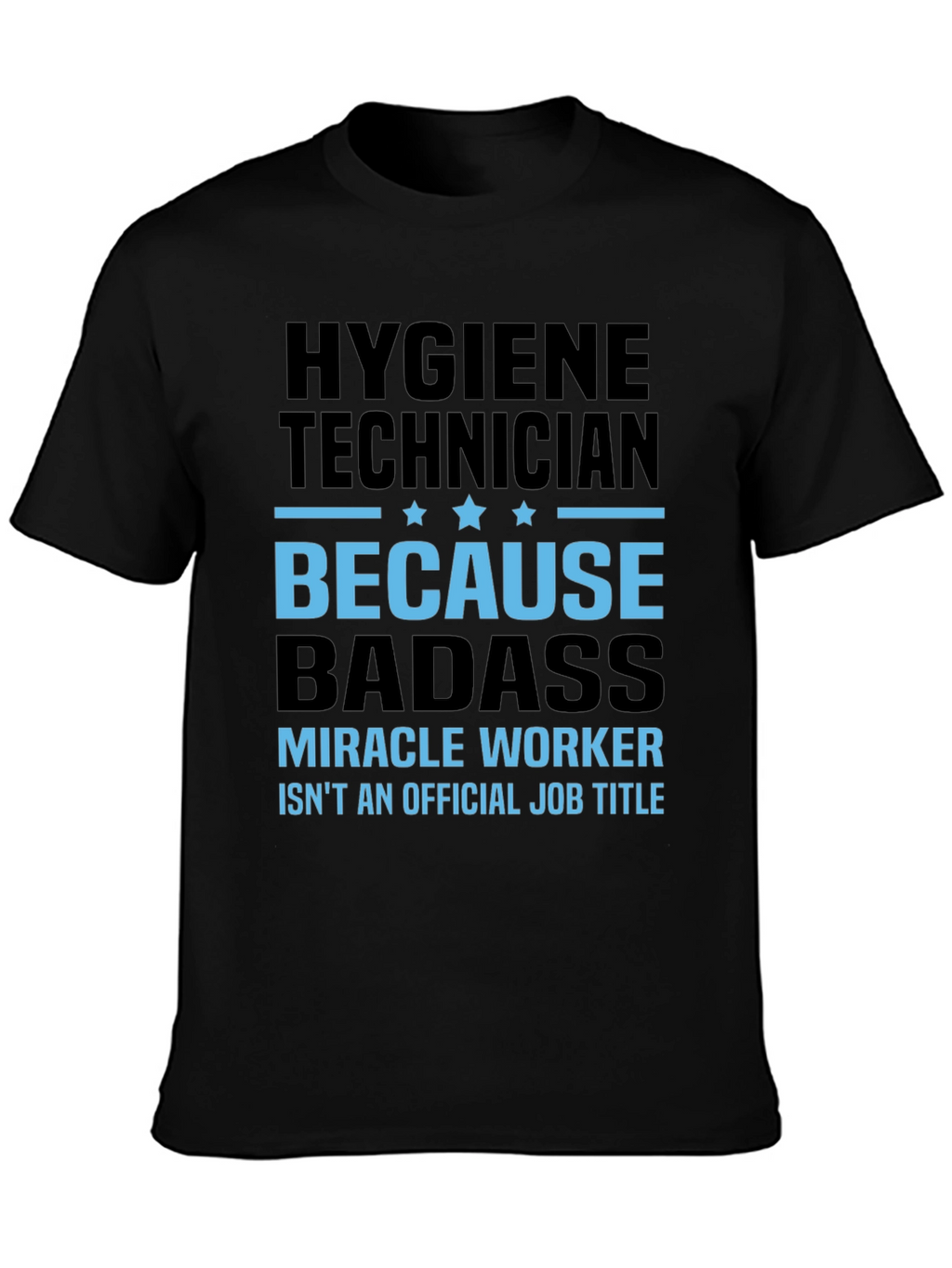 Hygiene Technician Badass T-Shirt