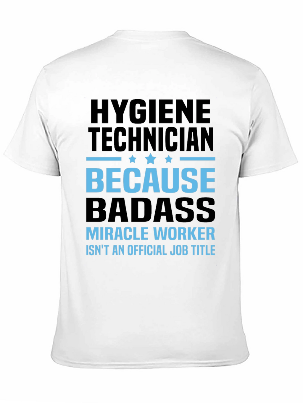 Hygiene Technician Badass T-Shirt
