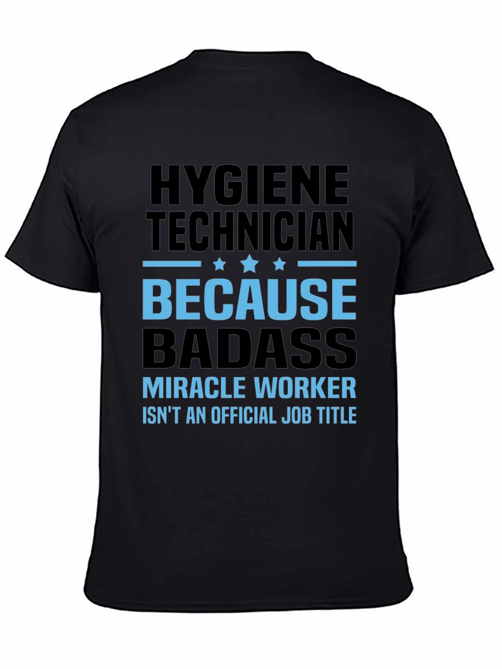 Hygiene Technician Badass T-Shirt