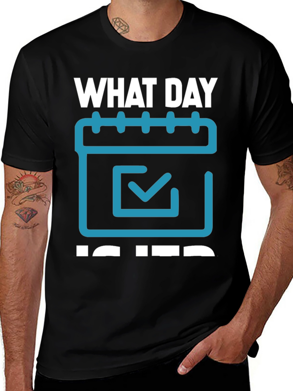 What Day Is It? T-Shirt - Calendar Design