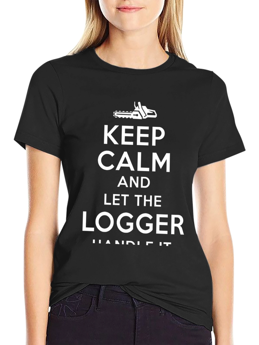 Keep Calm Logger Handle It T-Shirt