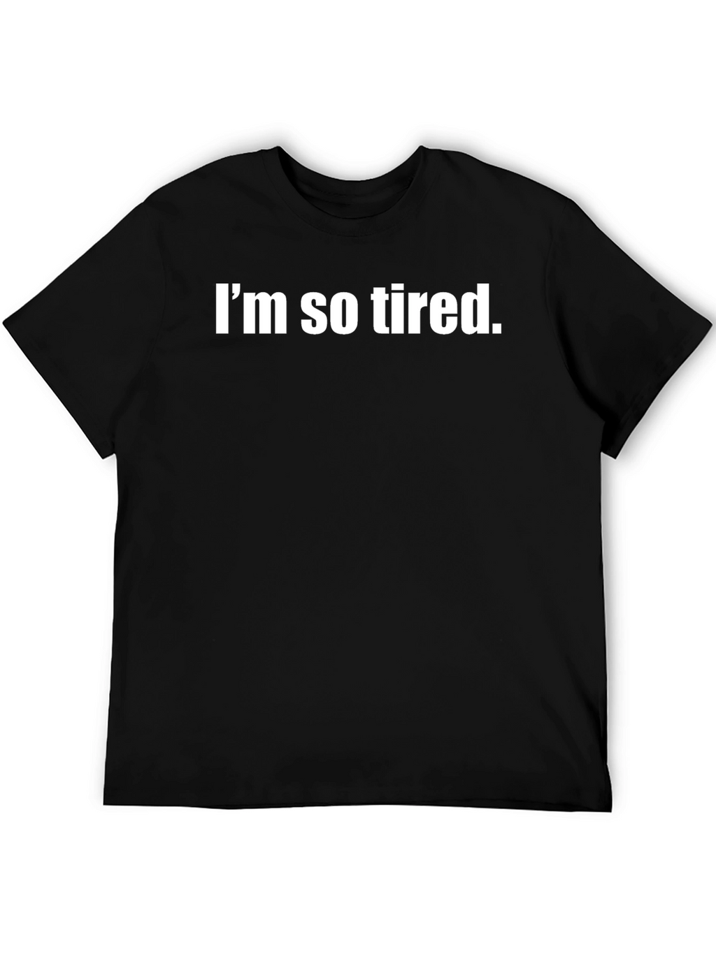 Im So Tired Black Graphic Tee