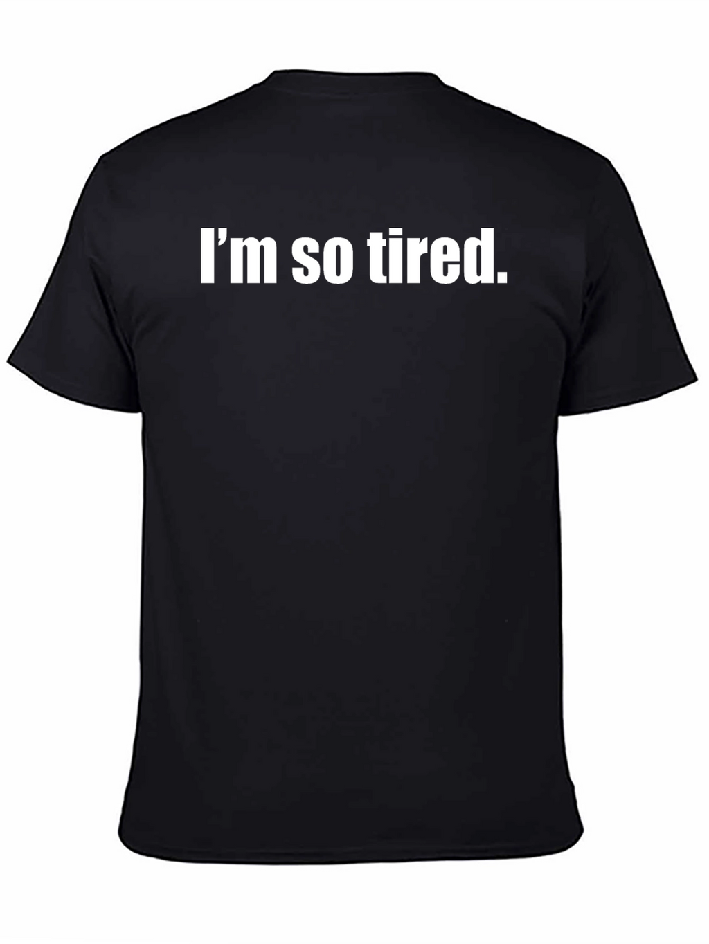 Im So Tired Black Graphic Tee