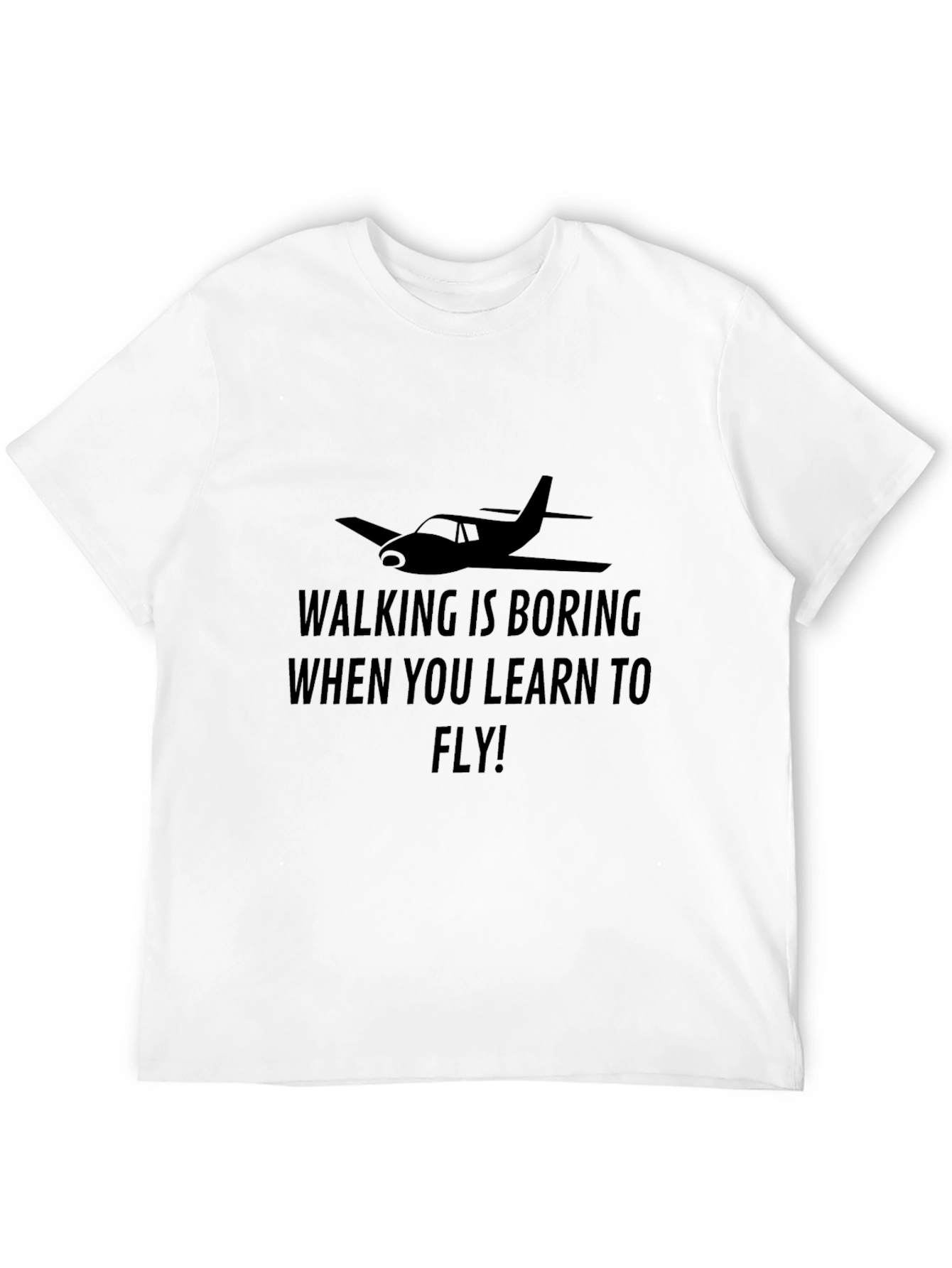 Walking Is Boring Flying T-Shirt