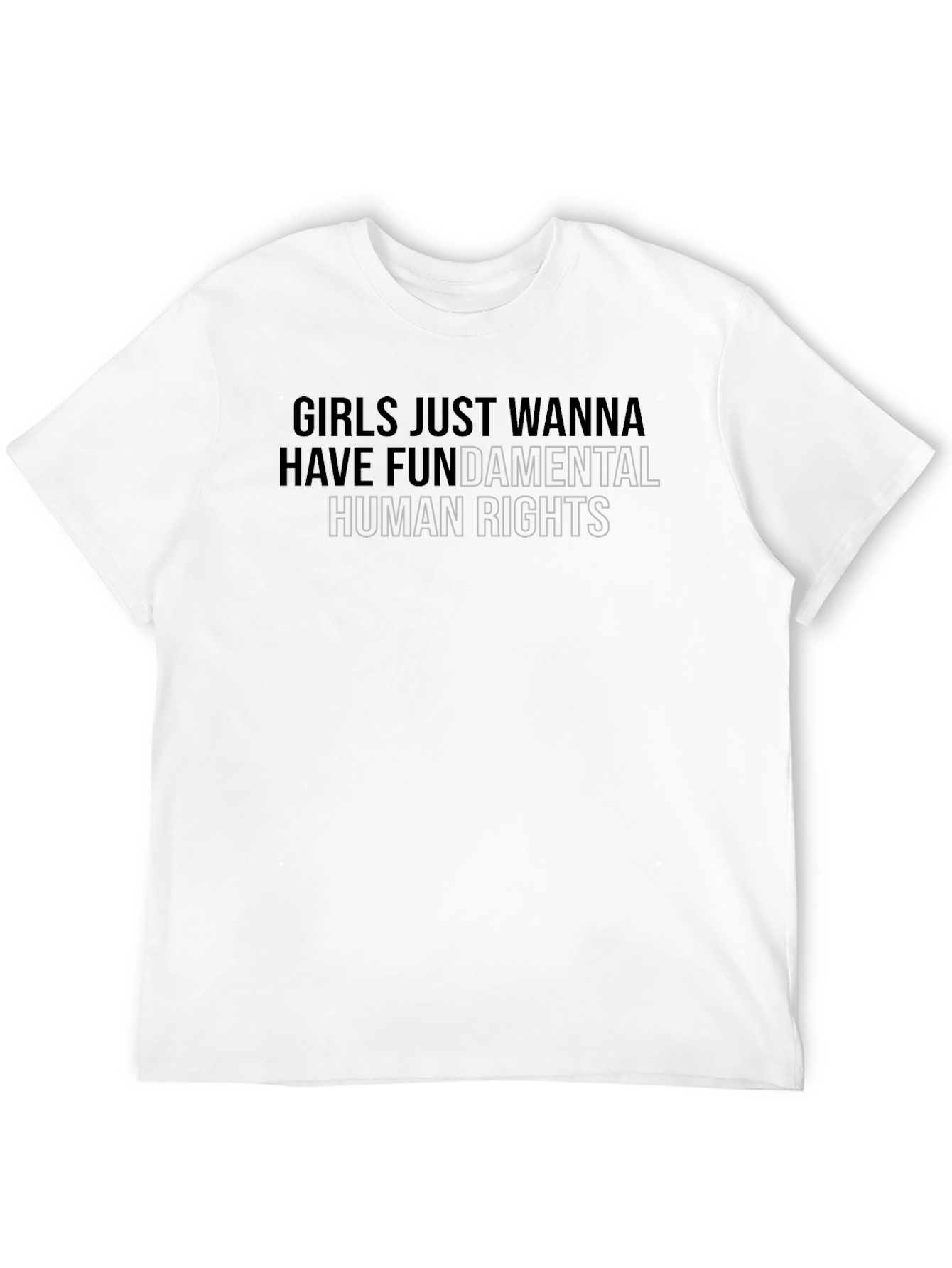 Girls Just Wanna Have Fundamental Human Rights T-Shirt