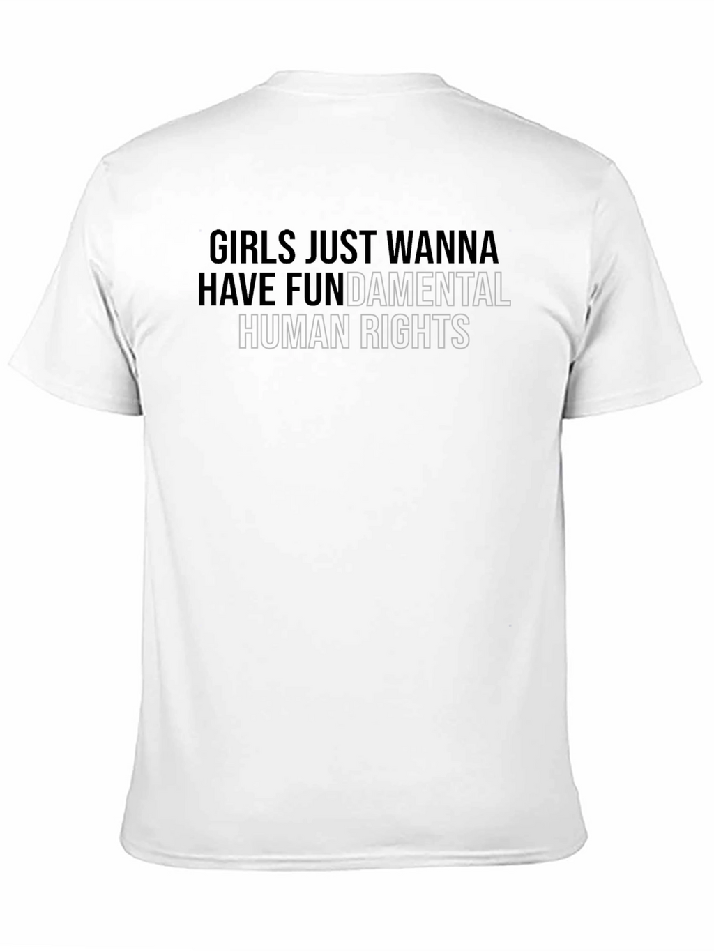 Girls Just Wanna Have Fundamental Human Rights T-Shirt