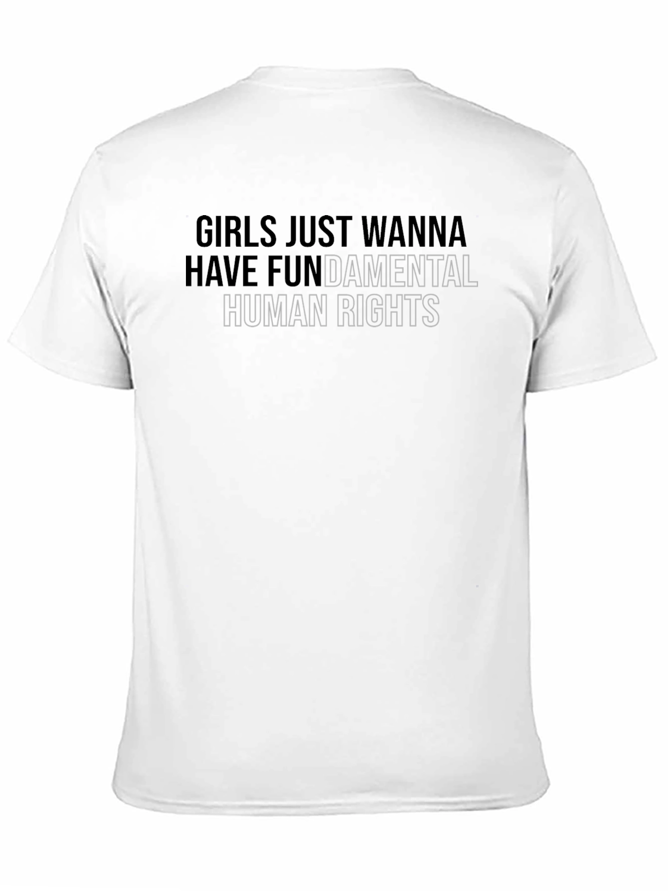 Girls Just Wanna Have Fundamental Human Rights T-Shirt