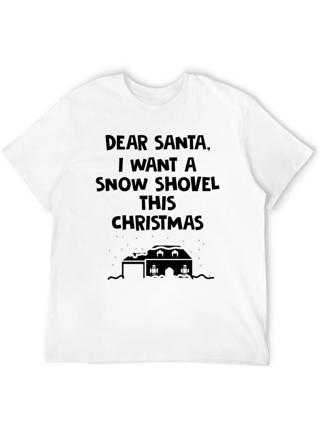 Dear Santa Snow Shovel Christmas T-Shirt