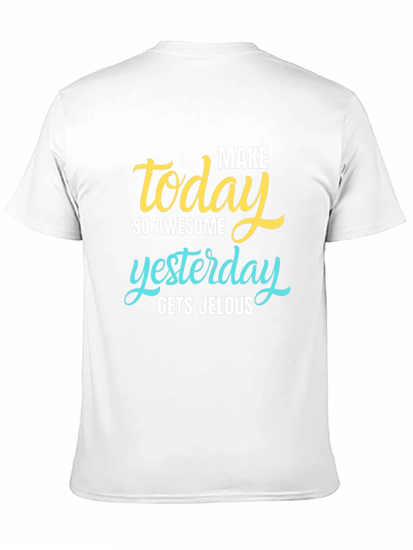 Make Today Awesome T-Shirt