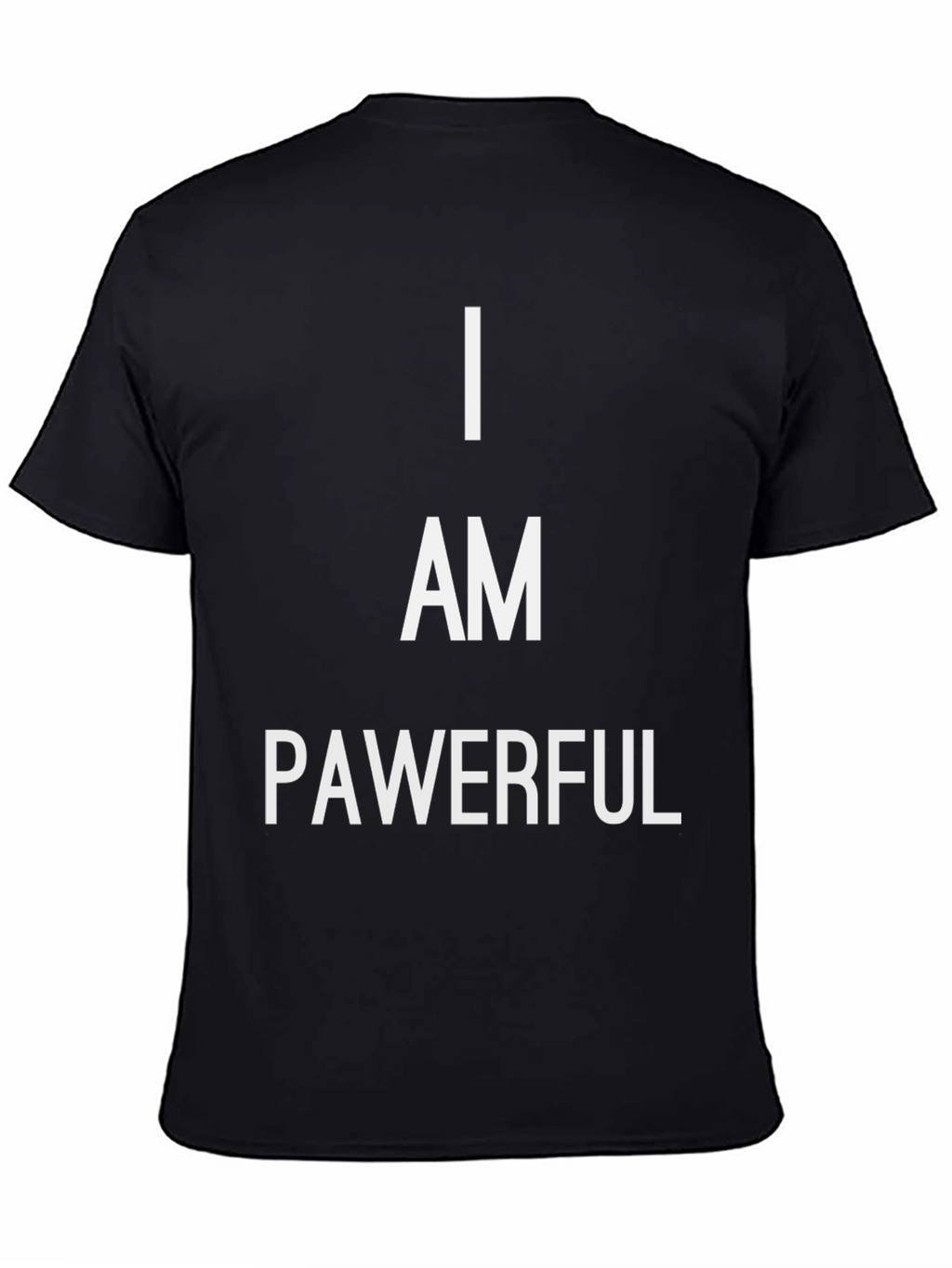 I Am Pawerful Graphic Tee - Empowering Black T-Shirt