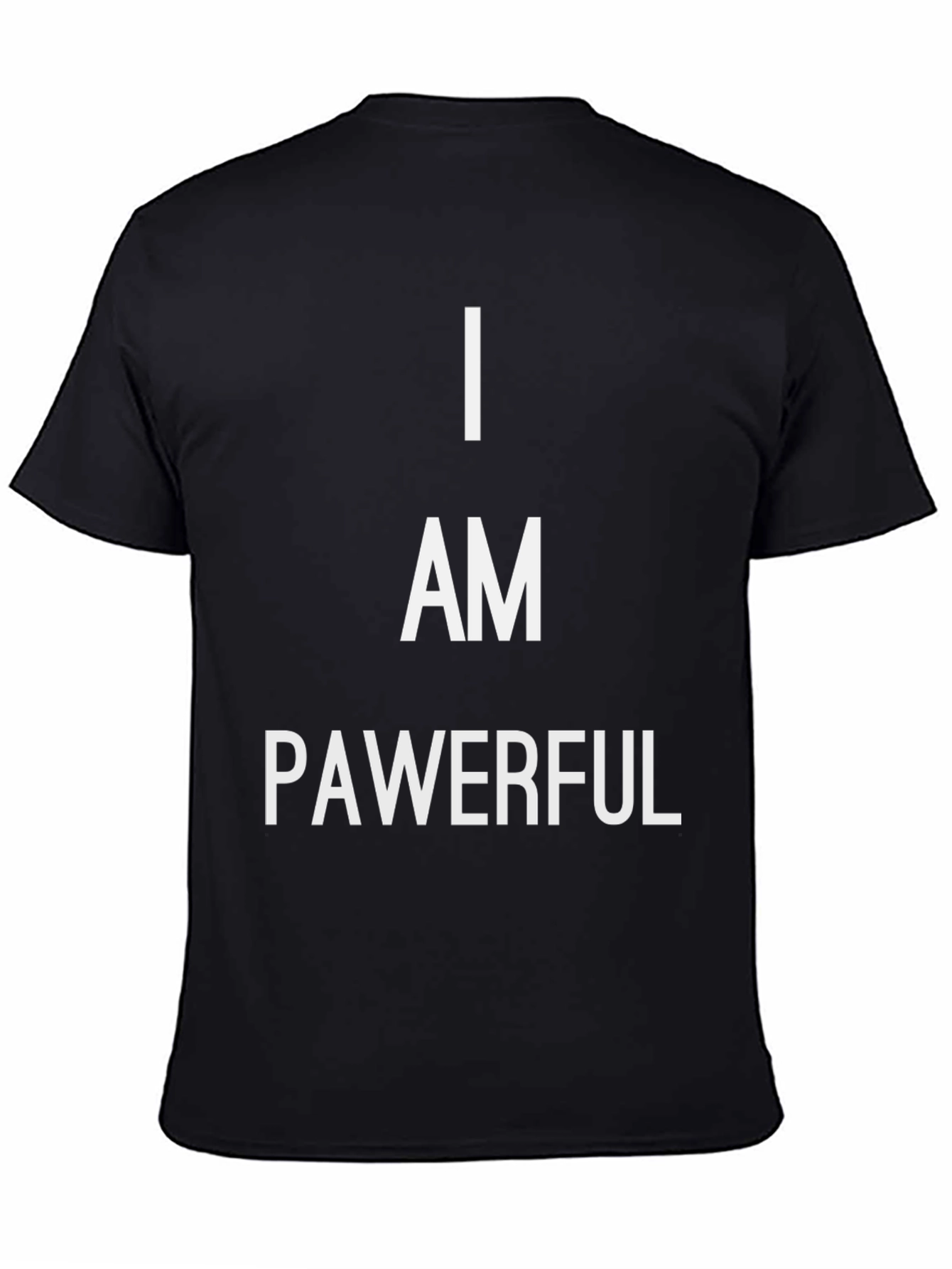I Am Pawerful Graphic Tee - Empowering Black T-Shirt