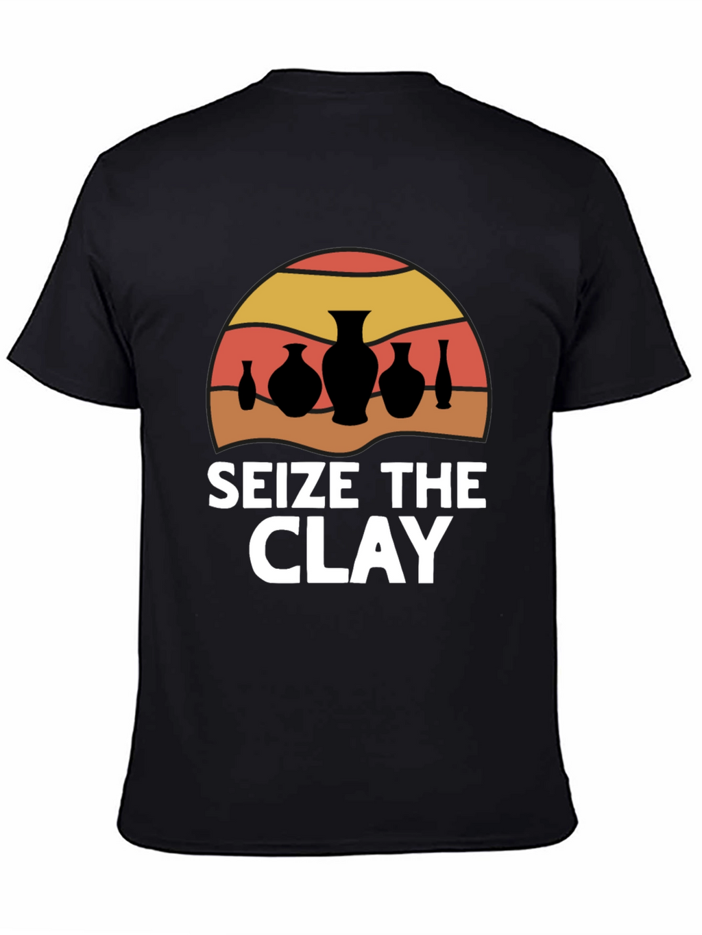 Seize The Clay T-Shirt - Pottery Sunset Design