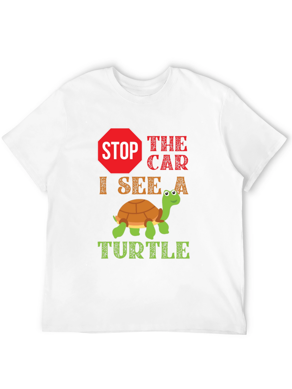 Stop the Car Turtle T-Shirt