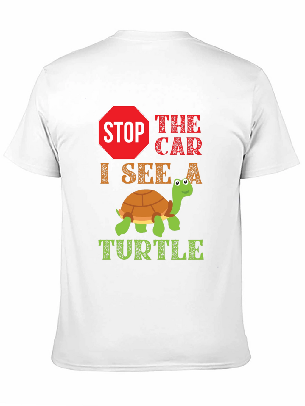 Stop the Car Turtle T-Shirt