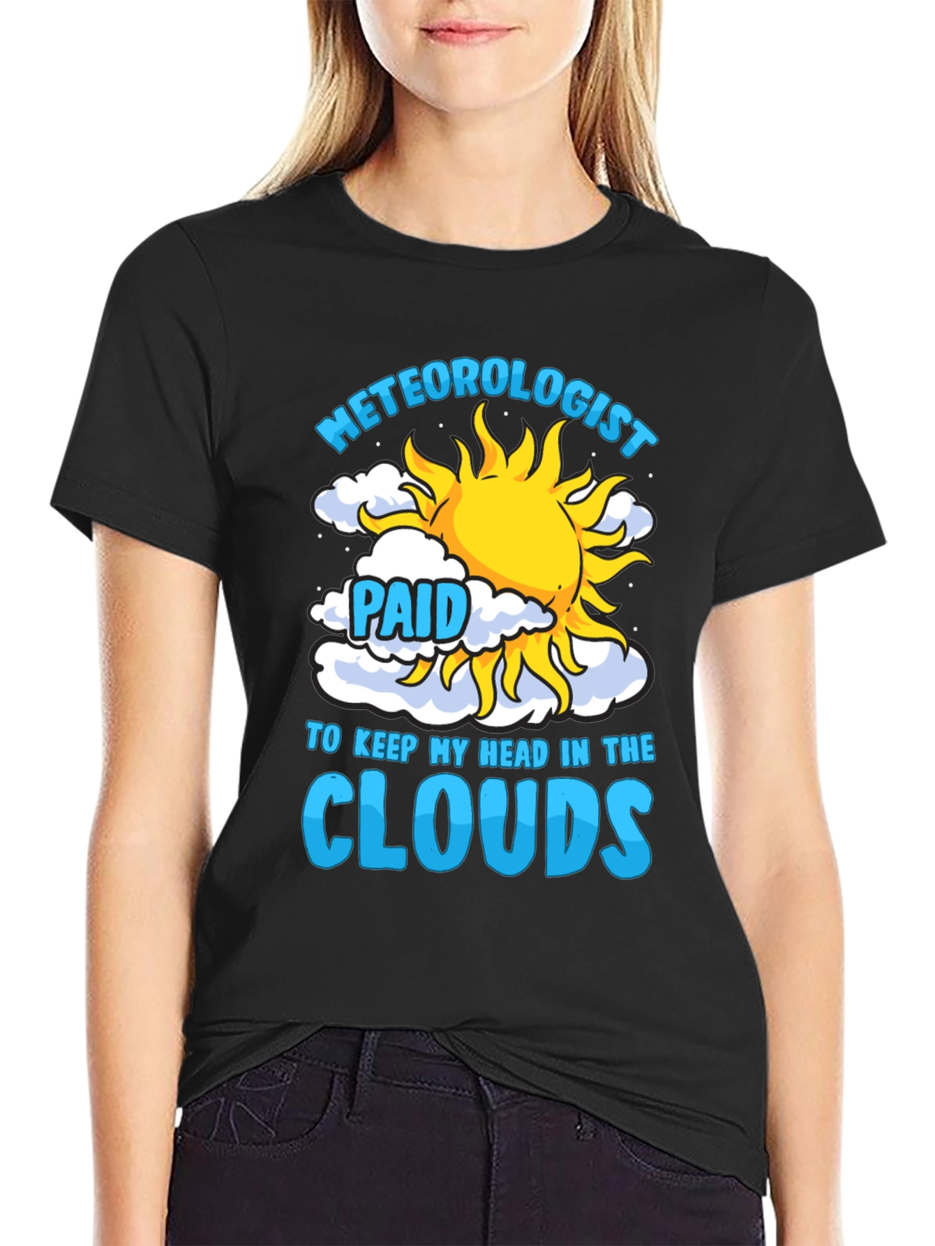 Meteorologist Paid to Keep My Head in the Clouds T-Shirt