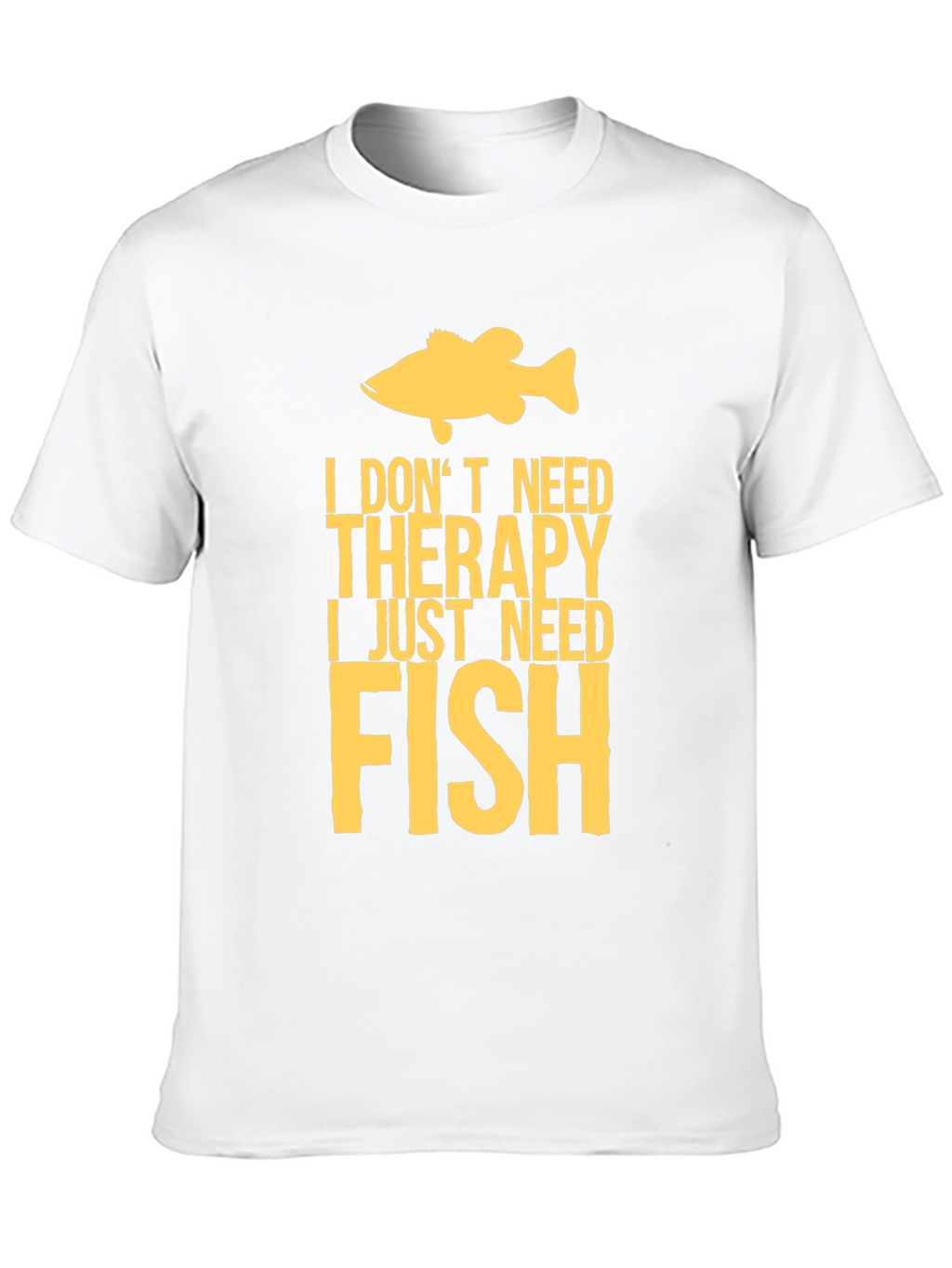 Funny Fishing T-Shirt - I Just Need Fish