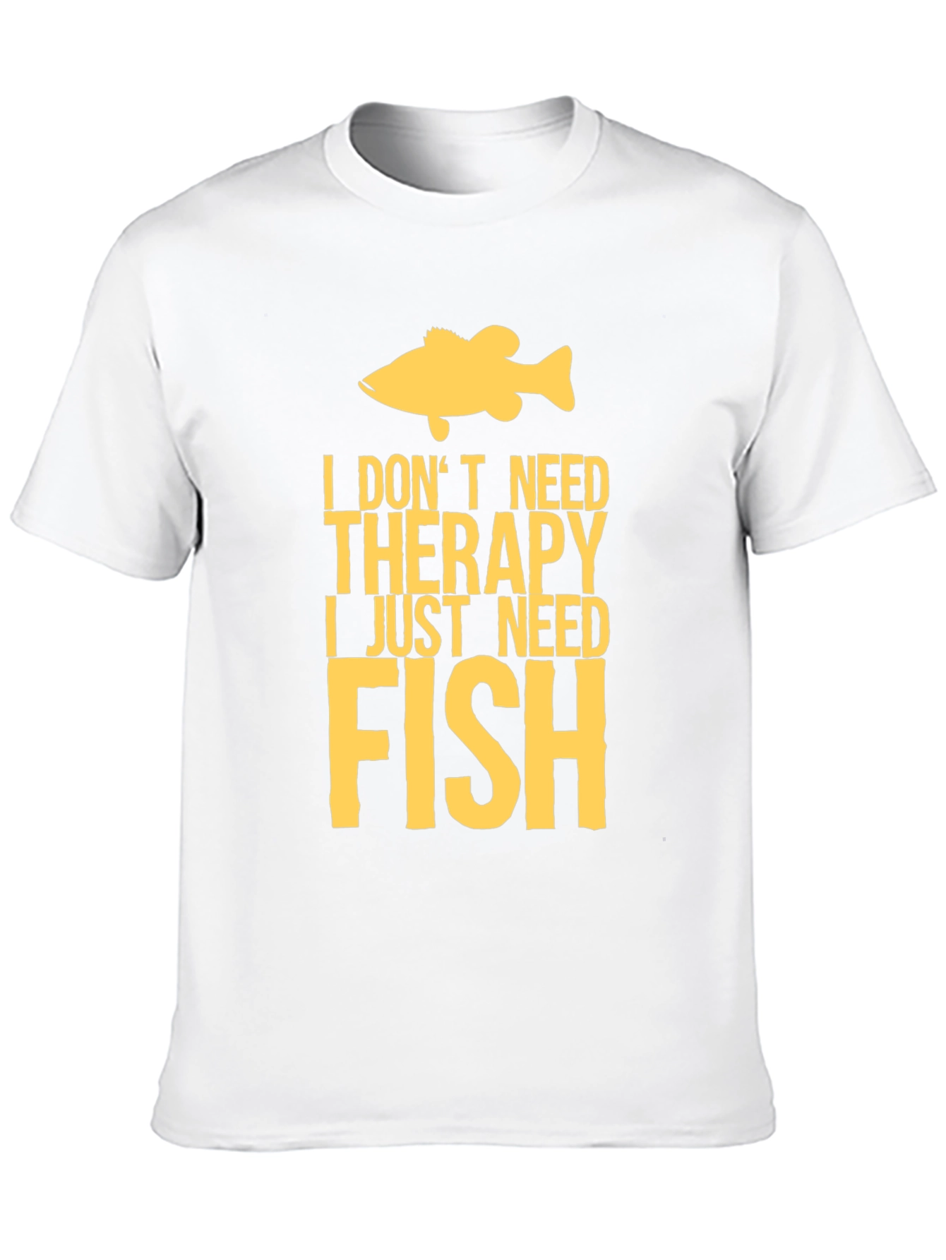 Funny Fishing T-Shirt - I Just Need Fish